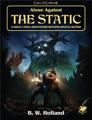 Call of cthulhu rpg   alone against the static a solo call of cthulhu adventure   en