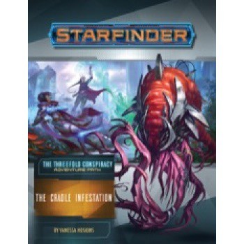 Starfinder adventure path  the cradle infestation the threefold conspiracy 5 of 6   en